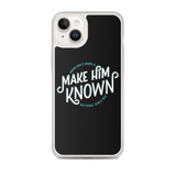 Make Him Known iPhone Case