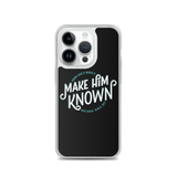 Make Him Known iPhone Case