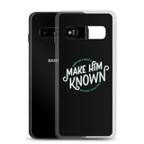 Make Him Known Samsung Case