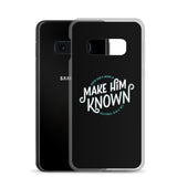 Make Him Known Samsung Case