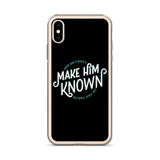Make Him Known iPhone Case