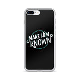 Make Him Known iPhone Case