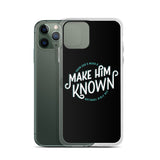 Make Him Known iPhone Case