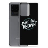 Make Him Known Samsung Case