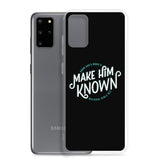 Make Him Known Samsung Case