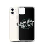 Make Him Known iPhone Case