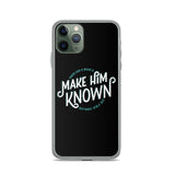 Make Him Known iPhone Case