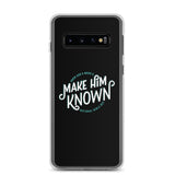 Make Him Known Samsung Case