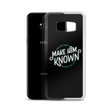 Make Him Known Samsung Case