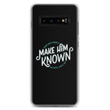 Make Him Known Samsung Case