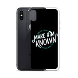 Make Him Known iPhone Case