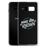 Make Him Known Samsung Case