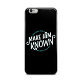 Make Him Known iPhone Case
