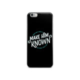 Make Him Known iPhone Case