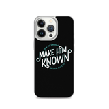 Make Him Known iPhone Case
