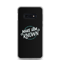 Make Him Known Samsung Case