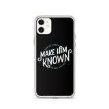 Make Him Known iPhone Case